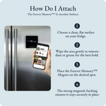 How to attach the Forever Memory Magnet
